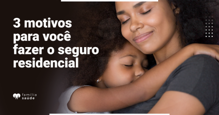 3-motivos-para-voce-fazer-o-seguro-residencial