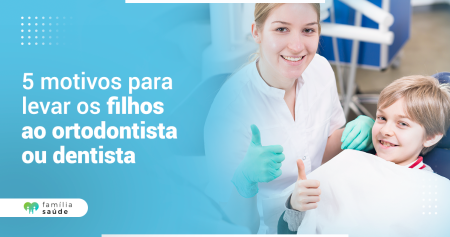 5 motivos - filho no ortodontista