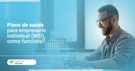 Plano de saúde para empresário individual (MEI), como funciona_